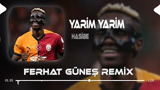 Yarim Yarim Osimhen  Hasibe  Ferhat Güneş Remix [upl. by Elamaj]