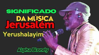 quotYerushalayimquot O emocionante Significado da música Jerusalém de Alpha Blondy [upl. by Hoshi]