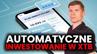 Automatyczne Inwestowanie  nowa funkcja w XTB [upl. by Esinart]