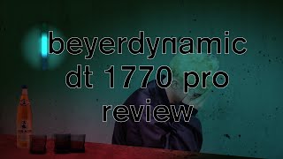 Audiophile Headphone Review  Beyerdynamic DT 1770 Pro [upl. by Takeshi]