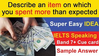 Describe an item on which you spent more than expected Cue Card I Sep to Dec 2021 List [upl. by Lav]