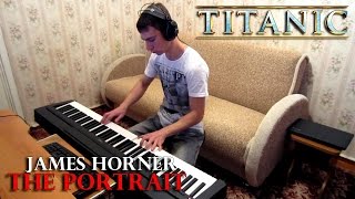 James Horner  The Portrait  Titanic Soundtrack Ilya Heifetz Piano Cover [upl. by Ardnaxela]