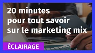 20mn pour tout savoir sur le Marketing Mix [upl. by Purdum]