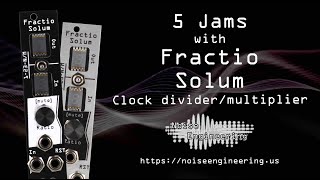 5 Jams with Fractio Solum clock dividermultiplier from Noise Engineering [upl. by Normy543]