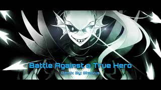 Battle Against a True Hero Remix ByStarkus [upl. by Tteirrah942]