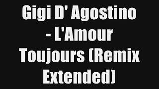 Gigi D Agostino LAmour Toujours Remix Extended [upl. by Genvieve457]