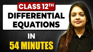 DIFFERENTIAL EQUATIONS in 54 Minutes  Maths Chapter 9  Full Chapter Revision Class 12th [upl. by Jessey709]