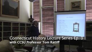 Simsbury Free Library History of Connecticut Lecture Part 3 [upl. by Nwadrebma396]