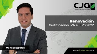 Renovación de Certificación IVA e IEPS  Manuel Esparza [upl. by Stephanus]