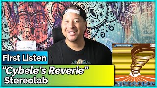 Stereolab Cybeles Reverie REACTION amp REVIEW [upl. by Cooke]