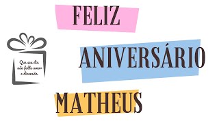 Feliz Aniversário Matheus [upl. by Madden886]