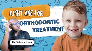 Right amp Best age for orthodontic treatment What’s the Right Age to See an Orthodontist  Dr Braces [upl. by Stephenson]