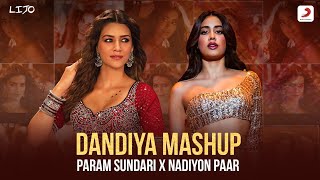 Dandiya Mashup – Param Sundari x Nadiyon Paar  DJ Lijo  Janhvi Kapoor  Kriti Sanon  Roohi  Mimi [upl. by Atneuqal]