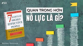 Quan trọng hơn nỗ lực là gì Sách 7 thói quen để thành đạt  Stephen RCovey [upl. by Steffy736]