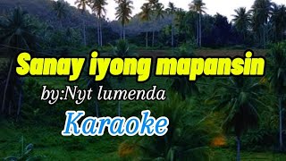 SANAY IYONG MAPANSINkaraoke [upl. by Attenoj]