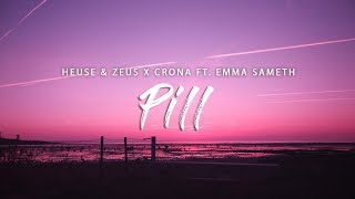 Heuse amp Zeus x Crona  Pill Lyrics feat Emma Sameth [upl. by Hars116]