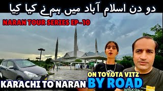 Karachi to Naran Kaghan By Road on Toyota Vitz  2 Days In Islamabad Too Hot 🥵 EP10 [upl. by Aicaca]