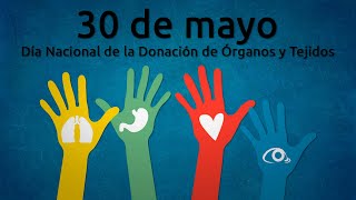 30 de mayo  Día Nacional de la Donación de Órganos y Tejidos [upl. by Maibach]