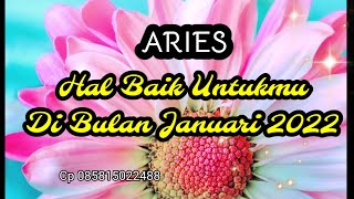 Aries ♈ Hal Baik UntukMu Di Bulan Januari 2022 ❤ [upl. by Yrocaj952]