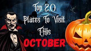 Top 20 Places To Visit This HALLOWEEN [upl. by Silvana719]