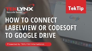 TekTip How to Connect LABELVIEW or CODESOFT to Google Drive [upl. by Naitsabas834]