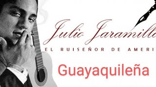 JULIO JARAMILLO guayaquileña [upl. by Ailad420]