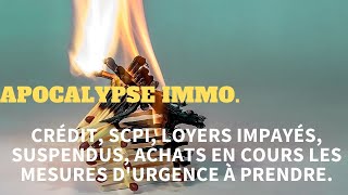 Immobilier Apocalypse Immo Crédit SCPI loyers impayés suspendus achats en cours que faire [upl. by Ultan]