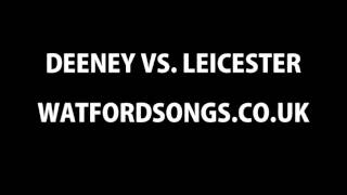 Watford Songs  Deeney vs Leicester [upl. by Violante]