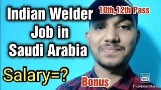 Indian welder job in Saudi Arabia Salary Requirements Complete Details [upl. by Arden]