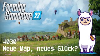 Neu Map neues Glück  Landwirtschafts Simulator 22  LP  Koop  030 [upl. by Stulin227]