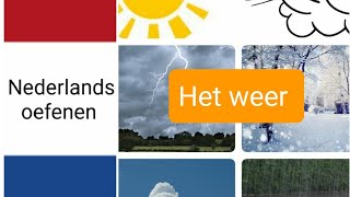 Het weer  weather  woordenschat  Nederlands leren  NT2  learning Dutch  تعلم اللغة الهولندية [upl. by Florentia]