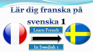 Lär dig franska på svenska 1 [upl. by Erehc766]