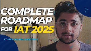 Complete Roadmap For IAT 2025  Score 200240 In IAT  IISER Aptitude Test  IAT 2025 [upl. by Jemie]