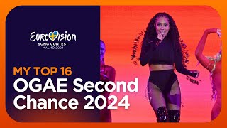 My Top 16  OGAE Second Chance 2024 [upl. by Brand]