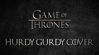 Game of Thrones  Hurdy Gurdy Cover [upl. by Olim]