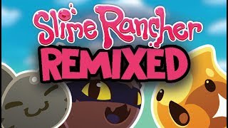 Slime Song Slime Rancher Remixed [upl. by Kemppe805]