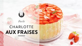 Recette FACILE  La Charlotte aux Fraises [upl. by Franny]