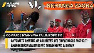 NKHANGA ZAONA NDI COMRADE NTANYIWA MCP YATUMA ANYAMATA 45 AKASOKONEZE MWAMBO MULAKHO WA ALOMWE [upl. by Yarezed]