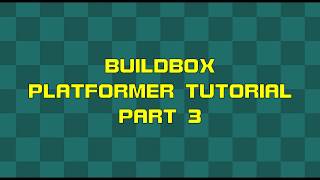 Buildbox Platformer Part03 [upl. by Bj]