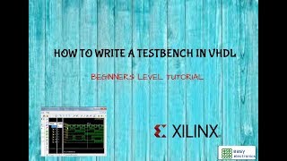 TEST BENCH in VHDL using Xilinx  VHDL TESTBENCH beginners level video [upl. by Leuneb946]