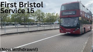 First Bristol Route 15  Cribbs CausewayAvonmouth  31082024 NOW WITHDRAWN [upl. by Terbecki]