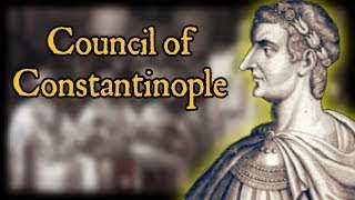 The First Council of Constantinople  and why Jesus would have wept [upl. by Kym]