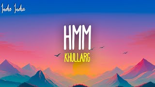 KHULLARG  HMM Lyrics [upl. by Canada]