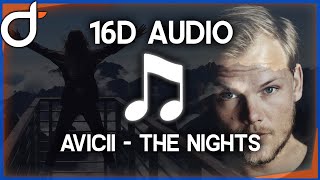 Avicii  The Nights 16D AUDIO  Surround Sound 🎧 [upl. by Mutat]