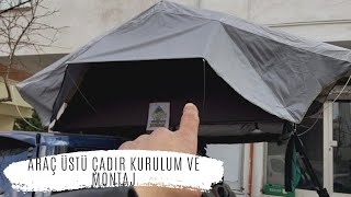 ARAÇ ÜSTÜ ÇADIR MONTAJ VE KURULUMU Ankara ve İstanbul Montaj Turumuz [upl. by Ramin]