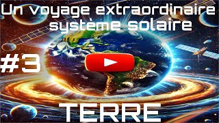 3 Terre Un voyage extraordinaire du système solaire [upl. by Xerxes75]