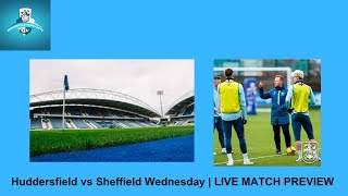 Huddersfield Vs Sheffield Wednesday  LIVE MATCH PREVIEW [upl. by Lynna]