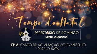 ESPECIAL DE NATAL ALELUIA  Aclamação ao Evangelho  Tempo do Natal [upl. by Eibrab]