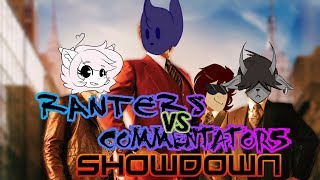 Ranters vs Commentators  The Showdown [upl. by Quartet]