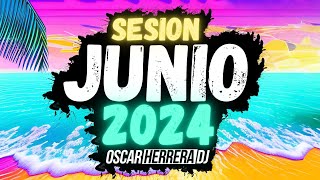 Sesion JUNIO 2024 MIX Reggaeton Comercial Trap Flamenco Dembow Oscar Herrera DJ [upl. by Llennod598]